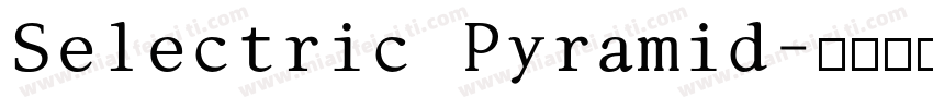 Selectric Pyramid字体转换
